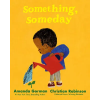 Penguin Random House Children's UK Something, Someday | Christian Robinson