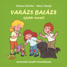 Pénzes Emília, Haui József Haui József, Pénzes Emília - Varázs Balázs újabb meséi egyéb könyv