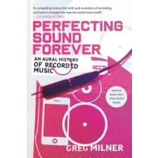  Perfecting Sound Forever – Greg Milner idegen nyelvű könyv