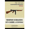 Periscope Film LLC Thompson Submachine Gun Caliber .45 M1928A1