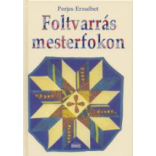 Perjes Erzsébet Foltvarrás mesterfokon hobbi, szabadidő