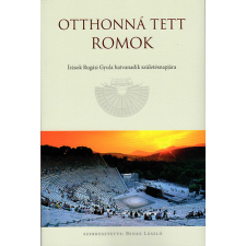 PESTI KALLIGRAM KFT Otthonná tett romok - Írások Rugási Gyula hatvanadik születésnapjára irodalom