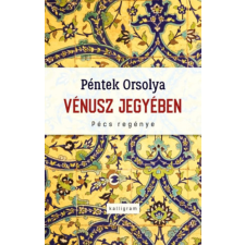 PESTI KALLIGRAM KFT Vénusz jegyében - Pécs regénye regény