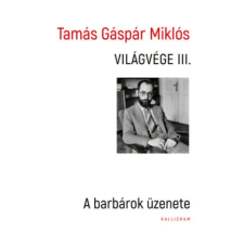 PESTI KALLIGRAM KFT Világvége III. | Tamás Gáspár Miklós egyéb könyv