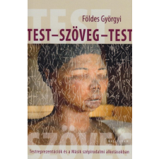 Pesti Kalligram Test - szöveg - test - Testreprezentációk és a Másik szépirodalmi alkotásokban társadalom- és humántudomány