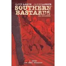Pesti Könyv Southern bastards - Déli rohadékok 1.: “Itt férfi nyugszik” (képregény) gyermek- és ifjúsági könyv