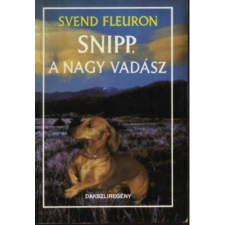 Pesti Szalon Kiadó Snipp, a nagy vadász - Svend Fleuron antikvárium - használt könyv