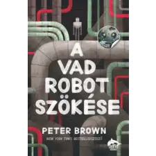 Peter Brown - A vad robot szökése egyéb könyv