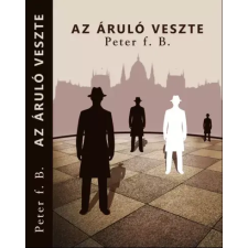 Peter f. B. (magánkiadás) Az áruló veszte egyéb e-könyv