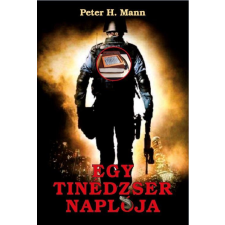 Peter H. Mann MANN, H. PETER - EGY TINÉDZSER NAPLÓJA irodalom