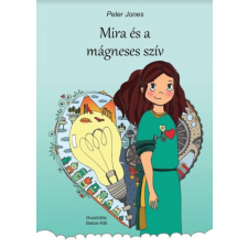 Peter Jones Mira és a mágneses szív gyermek- és ifjúsági könyv