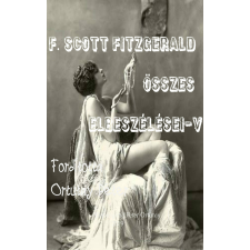 Peter Ortutay (magánkiadás) F. Scott Fitzgerald összes elbeszélései-V. irodalom