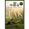 Peter Wohlleben - A fák titkos élete - Mit éreznek, hogyan kommunikálnak? Egy rejtett világ felfedezése