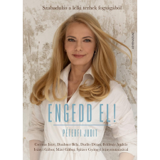 Péterfi Judit - Engedd el! - Szabadulás a lelki terhek fogságából társadalom- és humántudomány