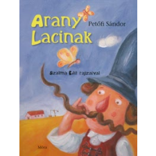 Petőfi Sándor ARANY LACINAK (LEPORELLÓ) gyermek- és ifjúsági könyv