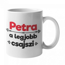 Petra Petra a legjobb csajszi bögre bögrék, csészék