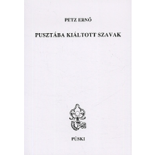 Petz Ernő PUSZTÁBA KIÁLTOTT SZAVAK természet- és alkalmazott tudomány