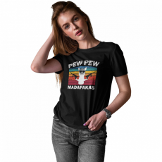  Pew-Pew Madafakas - Női Póló