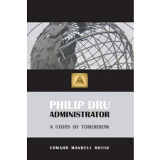  Philip Dru, Administrator – Edward Mandell House idegen nyelvű könyv