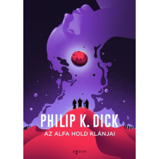 Philip K. Dick - Az Alfa hold klánjai egyéb könyv