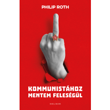 Philip Roth - Kommunistához mentem feleségül egyéb könyv