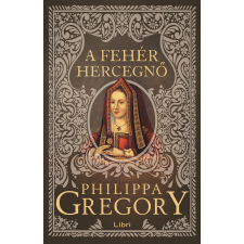 Philippa Gregory - A fehér hercegnő egyéb könyv
