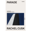 Picador CUSK RACHEL - PARADE – CUSK RACHEL (Brožovaná)