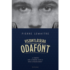 Pierre Lemaitre LEMAITRE, PIERRE - VISZONTLÁTÁSRA ODAFÖNT irodalom