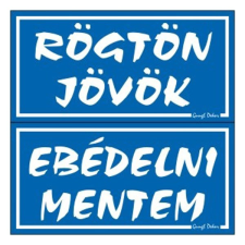 Piktogram Rögtön jövök-ebédelni mentem (kétold. tábla) kék információs címke