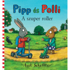 Pipp és Polli - A szuper roller (új kiadás) gyermek- és ifjúsági könyv
