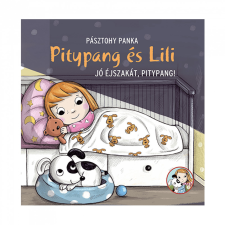Pitypang és Lili - Jó éjszakát, Pitypang! - Pásztohy Panka gyermek- és ifjúsági könyv