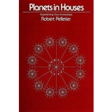  Planets in Houses: Experiencing Your Environment – Robert Pelletier idegen nyelvű könyv