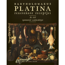 Platina Bartholomaeus Bartholomaeus Platina - Bartholomaeus Platina reneszánsz receptjei - Az első nyomtatott szakácskönyv egyéb könyv