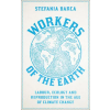 PLUTO PRESS Workers of the Earth | Stefania Barca