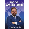 Pogátsa Zoltán - Pogival a világ körül