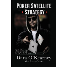  Poker Satellite Strategy – Dara O'Kearney,Barry Carter idegen nyelvű könyv