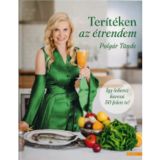 Polgár Tünde - Terítéken az étrendem egyéb könyv
