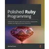  Polished Ruby Programming – Jeremy Evans