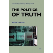 Politics of Truth – Michel Foucault idegen nyelvű könyv