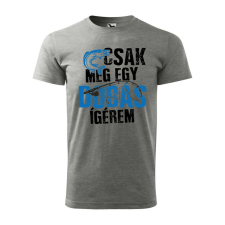 Póló Csak még egy dobás mintával - Szürke XL méretben ajándéktárgy