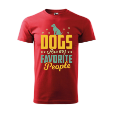 Póló Dogs are my favorite people mintával - Piros L méretben ajándéktárgy
