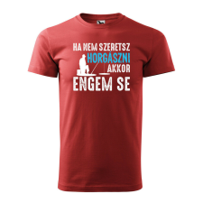 Póló Ha nem szeretsz horgászni mintával - Terrakotta S méretben ajándéktárgy