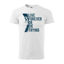 Póló Live forever mintával - Fehér XXL méretben ajándéktárgy