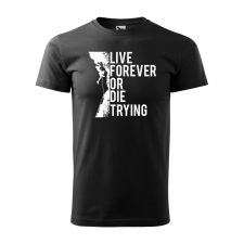  Póló Live forever  mintával Fekete 2XL egyedi ajándék