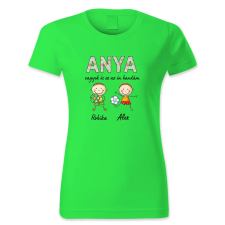 polofun.hu Anya vagyok és ez az én bandám női póló