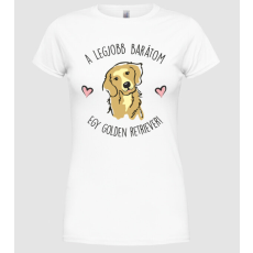 Pólómánia A legjobb barátom egy golden retriever - Női Kerek nyakú Póló