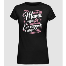 Pólómánia A világnak csak egy Mama vagyok lght - Női Alap póló
