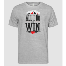 Pólómánia All I do is win Póker - Férfi Alap póló férfi póló