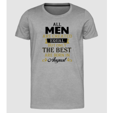Pólómánia All men created equal....august - Férfi Prémium Slim-Fit Póló férfi póló