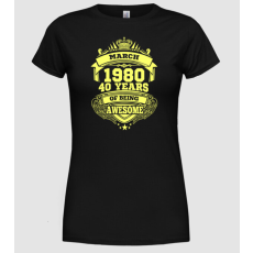 Pólómánia Awesome being of 40 years 1980 MÁRCIUS - Női Kerek nyakú Póló